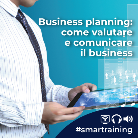 Business planning: come valutare e comunicare il business